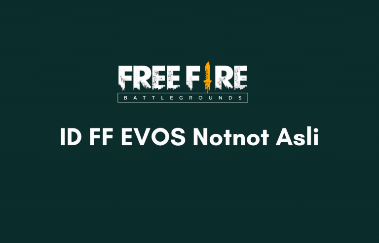 ID FF Evos Notnot