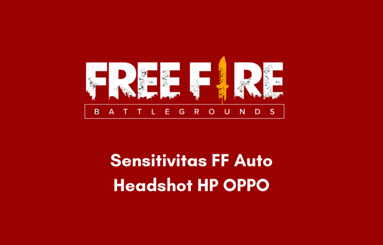 Sensitivitas FF Auto Headshot HP OPPO