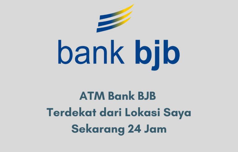 ATM Bank BJB Terdekat dari Lokasi Saya Sekarang 24 Jam