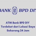 ATM Bank BPD DIY Terdekat dari Lokasi Saya Sekarang 24 Jam