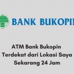 ATM Bank Bukopin Terdekat dari Lokasi Saya Sekarang 24 Jam