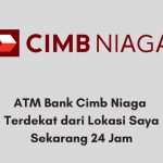 ATM Bank Cimb Niaga Terdekat dari Lokasi Saya Sekarang 24 Jam