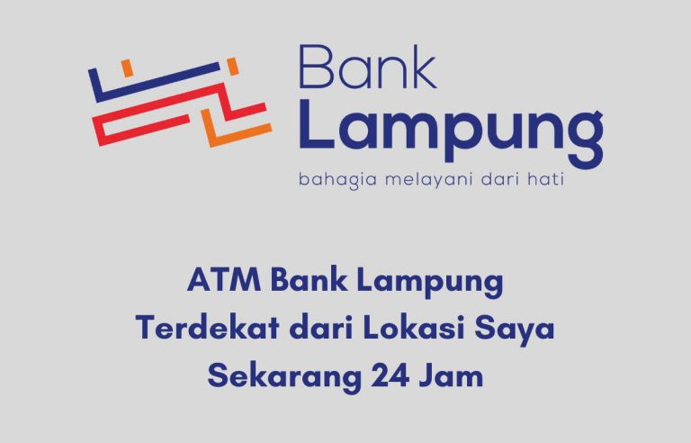 ATM Bank Lampung Terdekat dari Lokasi Saya Sekarang 24 Jam
