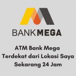 ATM Bank Mega Terdekat dari Lokasi Saya Sekarang 24 Jam