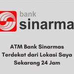 ATM Bank Sinarmas Terdekat dari Lokasi Saya Sekarang 24 Jam