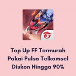 Top Up FF Termurah Pakai Pulsa Telkomsel Diskon 90